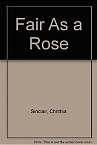 Fair As a Rose (Paperback, First Edition)