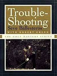 TROUBLE-SHOOTING (The Golf Masters Series) (Hardcover, 1)