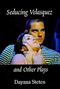 Seducing Velasquez and Other Plays (Paperback)