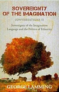 Sovereignty of the Imagination: Conversations III (Paperback)