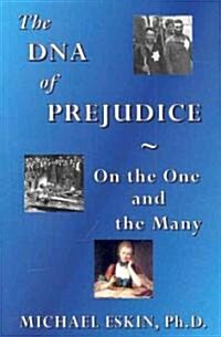 The DNA of Prejudice: On the One and the Many (Paperback)