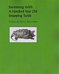 Swimming With a Hundred Year Old Snapping Turtle (Paperback)