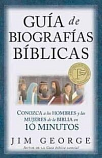 Guia de Biografias Biblicas: Conozca A los Hombres y las Mujeres de la Biblia en 10 Minutos = Bare Bones Bible (Paperback)