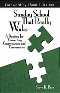 Sunday School That Really Works: A Strategy for Connecting Congregations and Communities (Paperback)