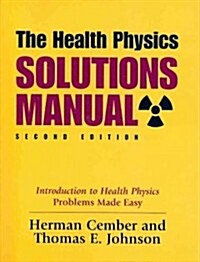 The Health Physics Solutions Manual (Paperback, 2nd)