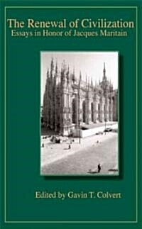 The Renewal of Civilization: Essays in Honor of Jacques Maritain (Paperback)