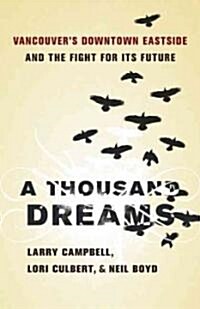 A Thousand Dreams: Vancouvers Downtown Eastside and the Fight for Its Future (Paperback)