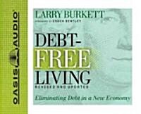 Debt-Free Living: Eliminating Debt in a New Economy (Audio CD, Revised, Update)