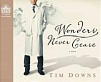 Wonders Never Cease (Audio CD, Unabridged)
