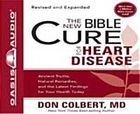The New Bible Cure for Heart Disease: Ancient Truths, Natural Remedies, and the Latest Findings for Your Health Today                                  (Audio CD, Revised)