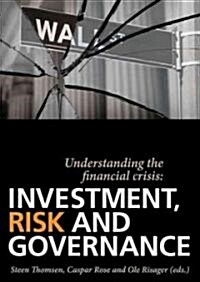 Understanding the Financial Crisis: Investment, Risk and Governance (Paperback)