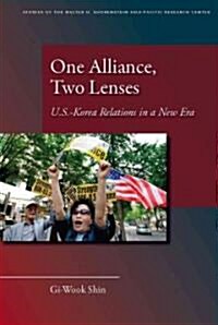 One Alliance, Two Lenses: U.S.-Korea Relations in a New Era (Paperback)