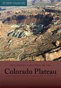 Geological Evolution of the Colorado Plateau of Eastern Utah and Western Colorado (Paperback, New)