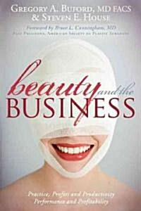 Beauty and the Business: Practice, Profits and Productivity, Performance and Profitability (Paperback)