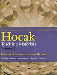 Hocak Teaching Materials, Volume 1: Elements of Grammar/Learners Dictionary (Hardcover)