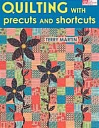 Quilting with Precuts and Shortcuts (Paperback)