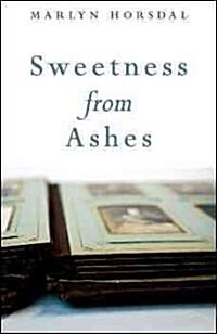 Sweetness from Ashes (Paperback)