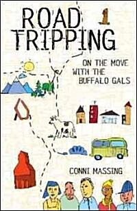 Roadtripping: On the Move with the Buffalo Gals (Paperback)