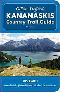 Gillean Dafferns Kananaskis Country Trail Guide - 4th Edition: Vol. 1: Kananaskis Valley--Kananaskis Lakes--Elk Lakes--Smith-Dorrien (Paperback, 4)