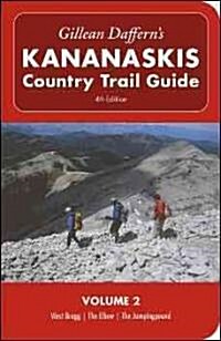 Gillean Dafferns Kananaskis Country Trail Guide - 4th Edition: Volume 2: West Bragg--The Elbow--The Jumpingpound (Paperback, 4)