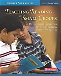 Teaching Reading in Small Groups: Differentiated Instruction for Building Strategic, Independent Readers (Paperback)