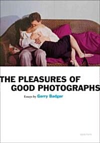 Gerry Badger: Pleasures of Good Photographs (Paperback)