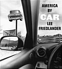 Lee Friedlander: America by Car: Limited Edition (Hardcover)