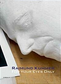 Raimund Kummer: For Your Eyes Only (Hardcover)