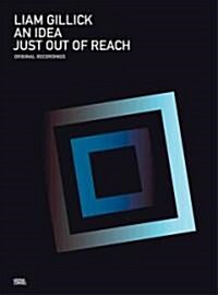 Liam Gillick: An Idea Just Out of Reach: Original Recordings (Audio CD)