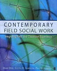 Contemporary Field Social Work: Integrating Field and Classroom Experience (Paperback)