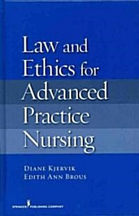Law and Ethics in Advanced Practice Nursing (Hardcover)