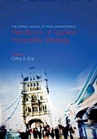 The Cornell School of Hotel Administration Handbook of Applied Hospitality Strategy (Hardcover)