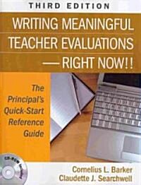 Writing Meaningful Teacher Evaluations-Right Now!!: The Principal′s Quick-Start Reference Guide [With CDROM] (Paperback, 3)