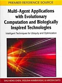 Multi-Agent Applications with Evolutionary Computation and Biologically Inspired Technologies: Intelligent Techniques for Ubiquity and Optimization (Hardcover)