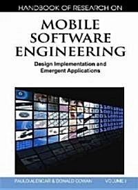 Handbook of Research on Mobile Software Engineering: Design, Implementation, and Emergent Applications (Hardcover)