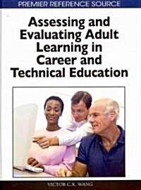 Assessing and Evaluating Adult Learning in Career and Technical Education (Hardcover)