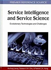 Service Intelligence and Service Science: Evolutionary Technologies and Challenges (Hardcover)