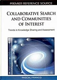 Collaborative Search and Communities of Interest: Trends in Knowledge Sharing and Assessment (Hardcover)