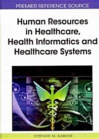 Human Resources in Healthcare, Health Informatics and Healthcare Systems (Hardcover)