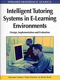 Intelligent Tutoring Systems in E-Learning Environments: Design, Implementation and Evaluation (Hardcover)