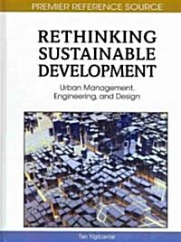 Rethinking Sustainable Development: Urban Management, Engineering, and Design (Hardcover)