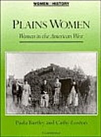 Plains Women: Women in the American West (Women in History) (Paperback)