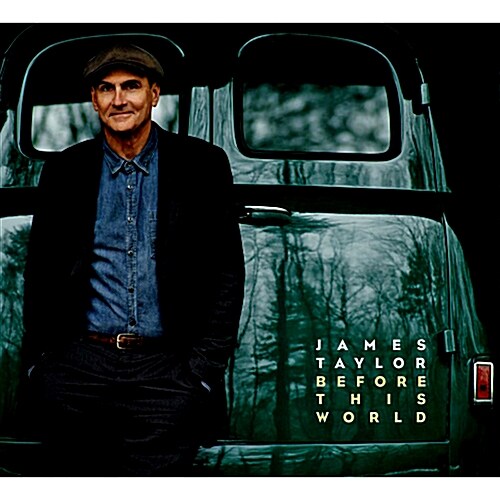 James Taylor - Before This World