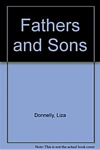Fathers and Sons: Its a funny relationship (Paperback, 1st)