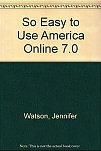 So Easy to Use America Online 7.0 (Paperback)