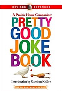 Pretty Good Joke Book: Second Edition (Prairie Home Companion) (Mass Market Paperback, Second Edition)