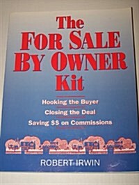 The for Sale by Owner Kit: Hooking the Buyer, Closing the Deal, Saving $$ on Commissions (Paperback)