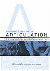 Assessment and Treatment of Articulation and Phonological Disorders in Children: A Dual-Level Text (Hardcover, First Edition)