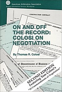 On and Off the Record: Colosi on Negotiation, 2nd edition (Paperback, 2)