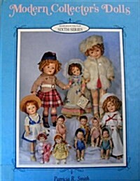 Modern Collectors Dolls (Identification & Value Guide Sixth Series) (Hardcover, 6th Revised edition)